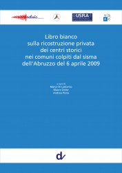 Libro bianco sulla ricostruzione privata dei centri storici nei comuni colpiti dal sisma dell Abruzzo del 6 aprile 2009 0x250
